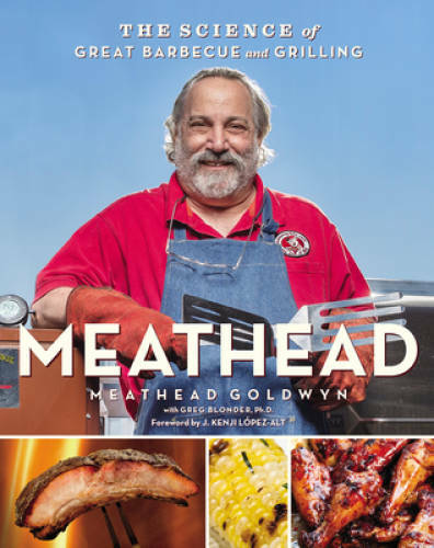 Meathead: The Science of Great Barbecue and Grilling - Hardcover - GOOD