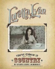Cu You're Cookin' It Country: My Favorite Recipes and Memories by Loretta Lynn
