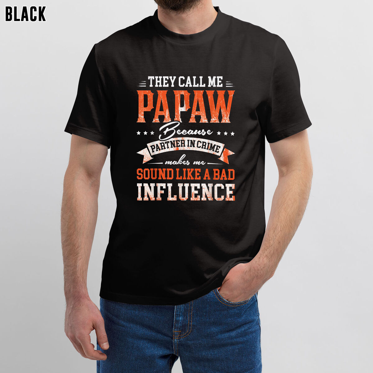 They Call Me Papaw Because Partner In Crime T-Shirt They Call Me Papaw Because Partner In Crime T-Shirt