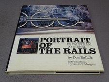 RAILROAD BOOK - HARD COVER PORTRAIT OF THE RAILS FROM STREAM TO DIESEL
