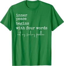 Inner Peace Begins With Four Words Not My F Problem Unisex T-Shirt