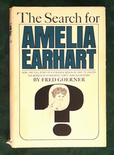 The Search For Amelia Earhart - Fred Goerner- 1966 HC w/ DJ - VG/VG+