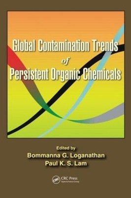 Global Contamination Trends of Persistent Organic Chemicals - 9781439838303