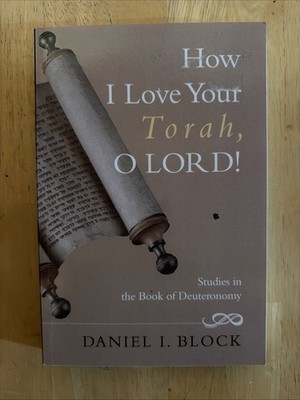 How I Love Your Torah, O Lord! : Studies in th of Deuteronomy