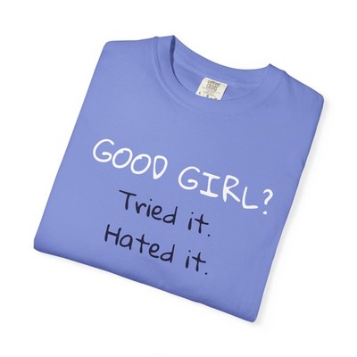 Bad Girl T-Shirt Sassy Funny Sarcastic Mean Bold Humor Valentine's Gift For Her