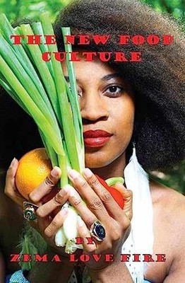 The New Food Culture - Paperback, by Fire Zema Love - Very Good