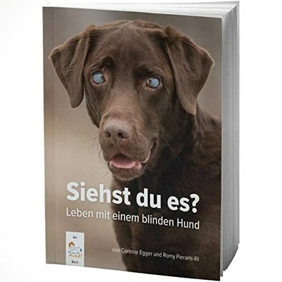 Siehst du es?: Leben mit einem blinden Hund Buch MenschHund ! Verlag