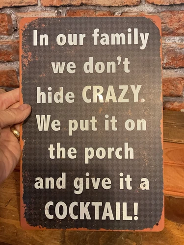 8"x12" Vintage Style Humorous "In Our Family, We Don't Hide CRAZY" Tin Sign