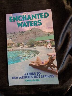 Enchanted Waters: A Guide to New Mexico's Hot Springs (The Pruett Series) 