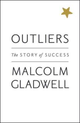 Outliers, The Story of Success - Paperback By Malcolm Gladwell - GOOD
