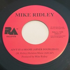 Mike Ridley: Ain't It A Shame (Abner Doubleday) 45 - R&A Records