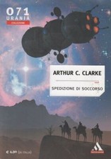 Spedizione di soccorso di Arthur Clarke - Urania n. 071 (Collezione) ed. Mond...