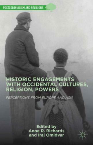 Historic Engagements with Occidental Cultures, Religions, Powers  3430 - Richards, A.; Omidvar, I.