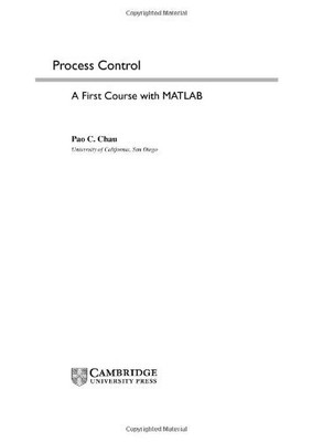 PROCESS CONTROL: A FIRST COURSE WITH MATLAB (CAMBRIDGE By Pao C. Chau BRAND NEW