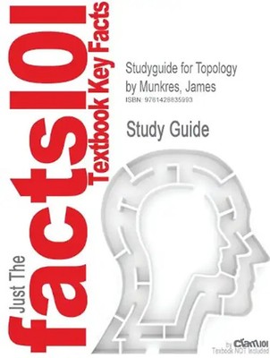 Just the facts101 - Textbook Key Facts: Studyguide for Topology - James Munkres