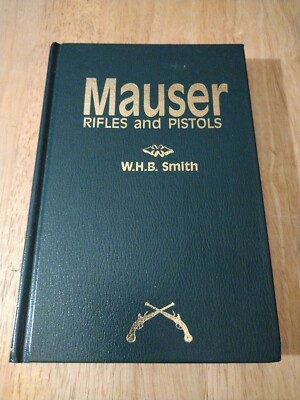 MAUSER RIFLES AND PISTOLS W. H. B Smith Free Shipping History Of Guns