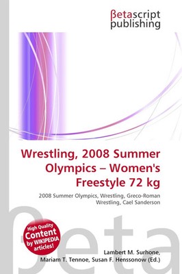 Lambert M. Surhone (u. a.) | Wrestling, 2008 Summer Olympics - Women's...
