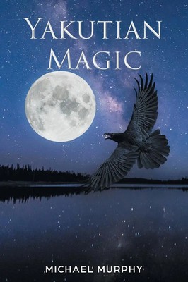 Michael Murphy | Yakutian Magic | Taschenbuch | Englisch (2025) | FriesenPress