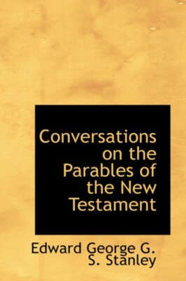 George G. S. Stanley - Conversations on the Parables of the New Testam - X555z