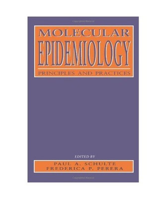 Molecular Epidemiology: Principles and Practices, Perera, Frederica P.