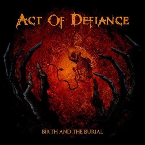 Birth & Burial by ACT OF DEFIANCE [VINYL]