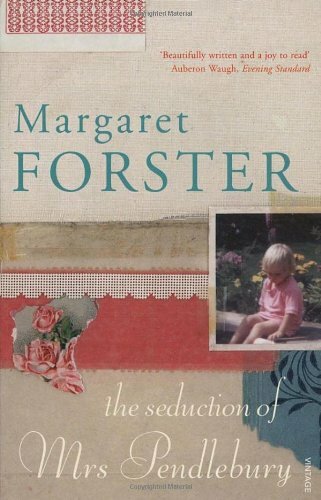 Seduction Of Mrs Pendlebury By Margaret Forster