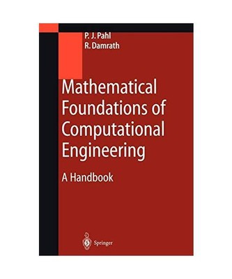 Mathematical Foundations of Computational Engineering: A Handbook, Peter J. Pahl
