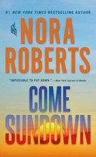 Come Sundown - Mass Market Paperback By Roberts, Nora - GOOD