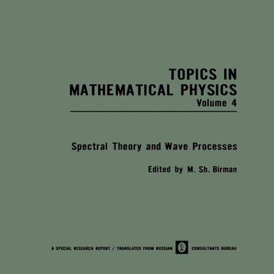 Spectral Theory and Wave Processes M. Sh Birman Paperback Springe