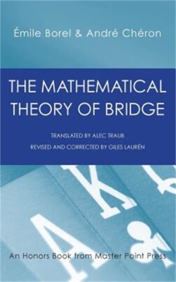 The Mathematical Theory of Bridge: 134 Probability Tables, Their Uses, Simple Fo