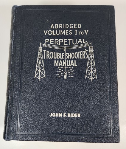 John F Rider - Perpetual RADIO Trouble Shooters Manual - Abridged Vols I to V