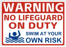 Warning No Lifeguard on Duty Large Sign, 10X14 Inches Swim at Your Own Risk Pool