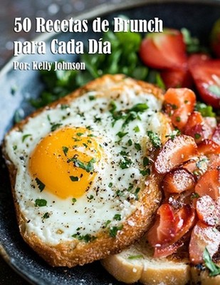 50 Recetas de Brunch para Cada Da by Kelly Johnson Paperback Book
