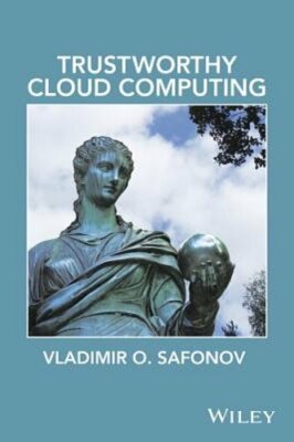 Trustworthy Cloud Computing by Vladimir O Safonov: New
