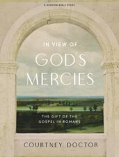 In View of God's Mercies - Bible Study Book with Video Access: The Gift of...