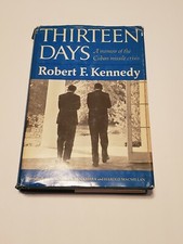 Thirteen Days by Robert F. Kennedy 1969 1st Ed. Cuban Missile Crisis