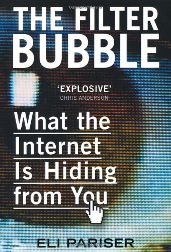 The Filter Bubble: What The Internet Is Hiding From You By Eli  .9780670920389