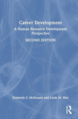 Career Development: A Human Resource Development Perspective by Linda M. Hite Ha