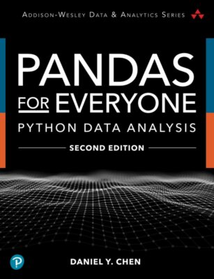 Pandas for Everyone: Python Data Analysis  by Daniel Y. Chen