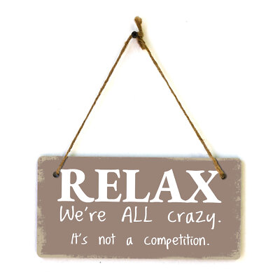 Relax We're All Crazy. It's Not A Competition. 5x10 Hanging Plus  Sign