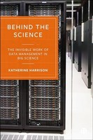 Katherine Harrison - Behind The Science The Invisible Work Of Data M - G245Z