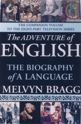 The Adventure of English : The Biography of a Language Hardcover