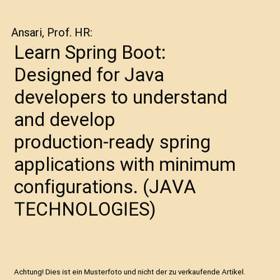 Learn Spring Boot: Designed for Java developers to understand and develop produc