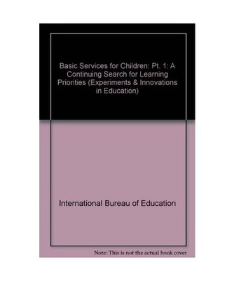 Basic Services for Children: A Continuing Search for Learning Priorities, Part 1