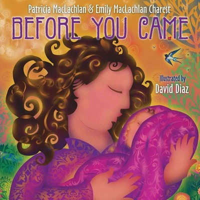 Before You Came: A Gentle, Wonder-Filled Picture Book About Welcoming Someon...