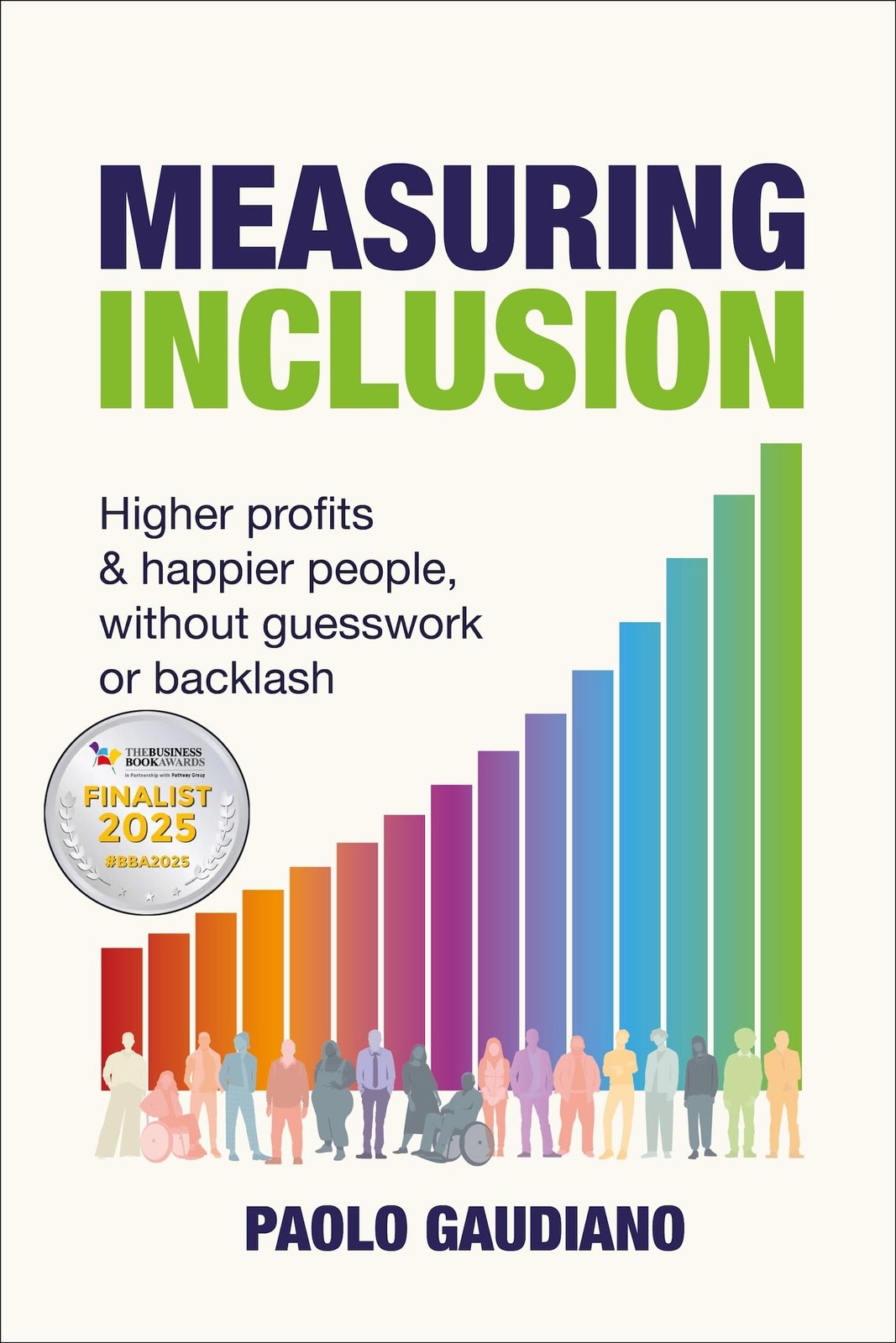 Measuring Inclusion: Higher profits and happier people, without guesswork or ba