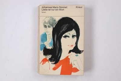 21962 Johannes Mario Simmel LIEBE IST NUR EIN WORT Roman