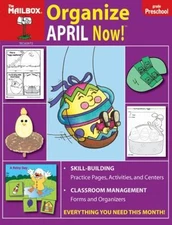 Organize April Now! (PreK) by The Mailbox Books Staff