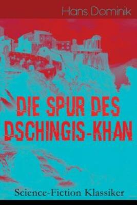 Die Spur Des Dschingis-Khan (Science-Fiction Klassiker): Zukunftsroman Des ...
