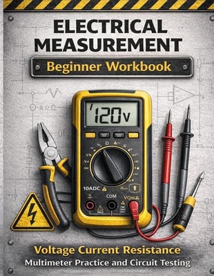 Electrical Measurement Beginner Workbook Learn Voltage Current Resistance and Mu